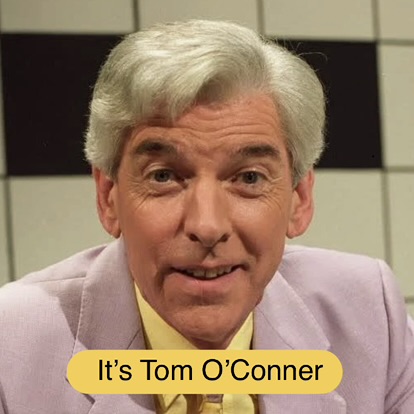 It's Tom O'Conner